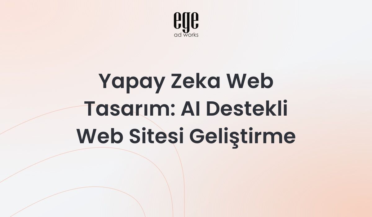 Yapay zeka web tasarım - AI destekli web sitesi geliştirme