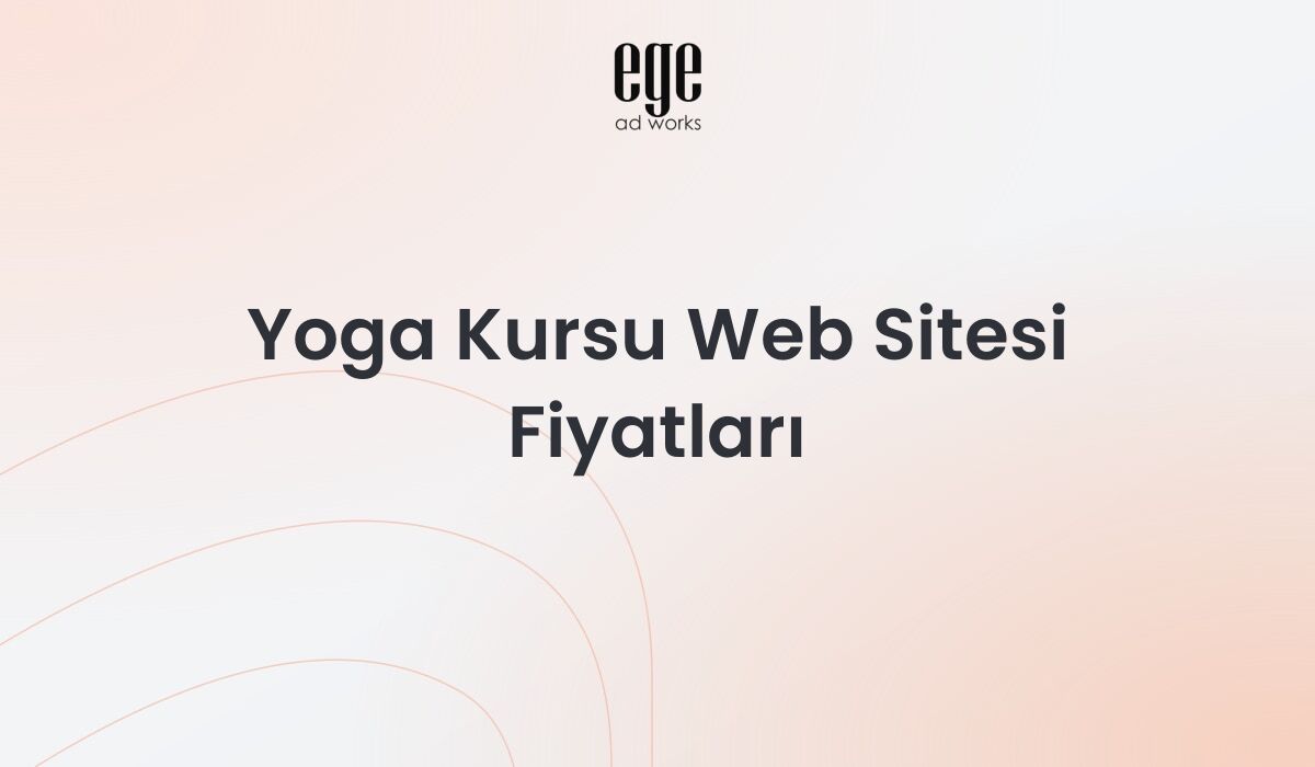 Yoga Kursu Web Sitesi Fiyatları: Kapsamlı Rehber 2026