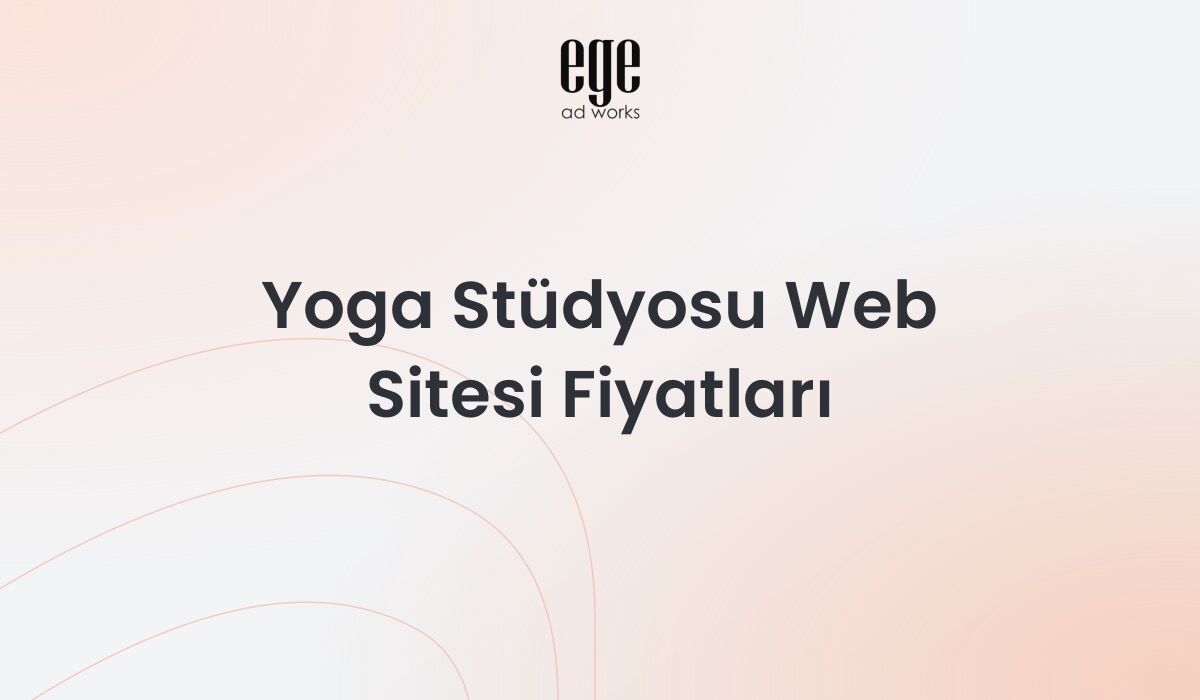 Yoga Stüdyosu Web Sitesi Fiyatları: Kapsamlı Rehber 2026