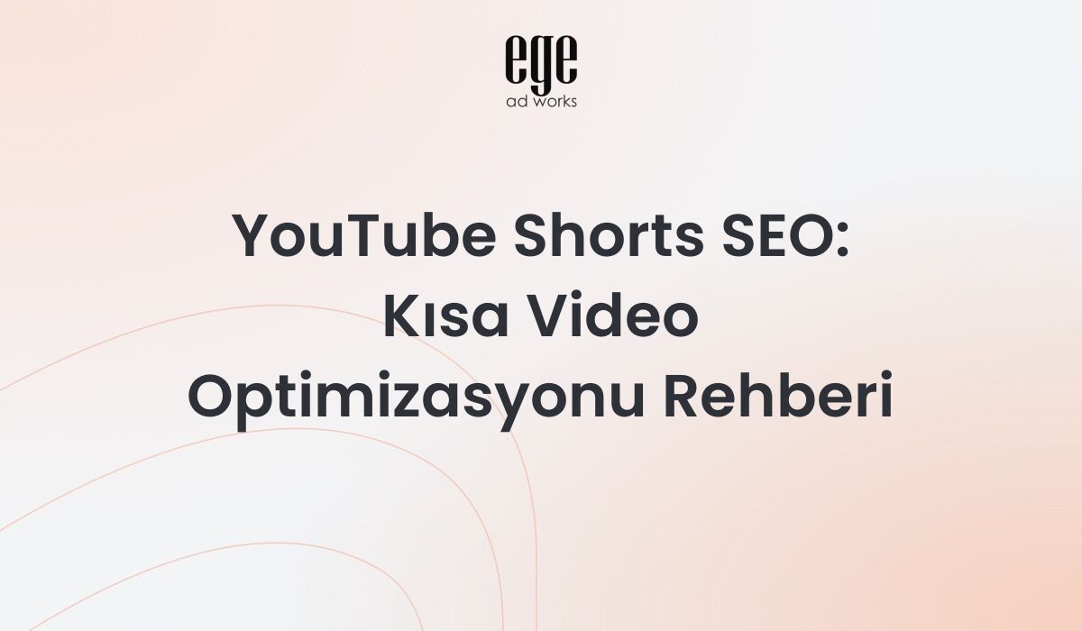 YouTube Shorts SEO: Kısa Video Optimizasyonu Rehberi 2026